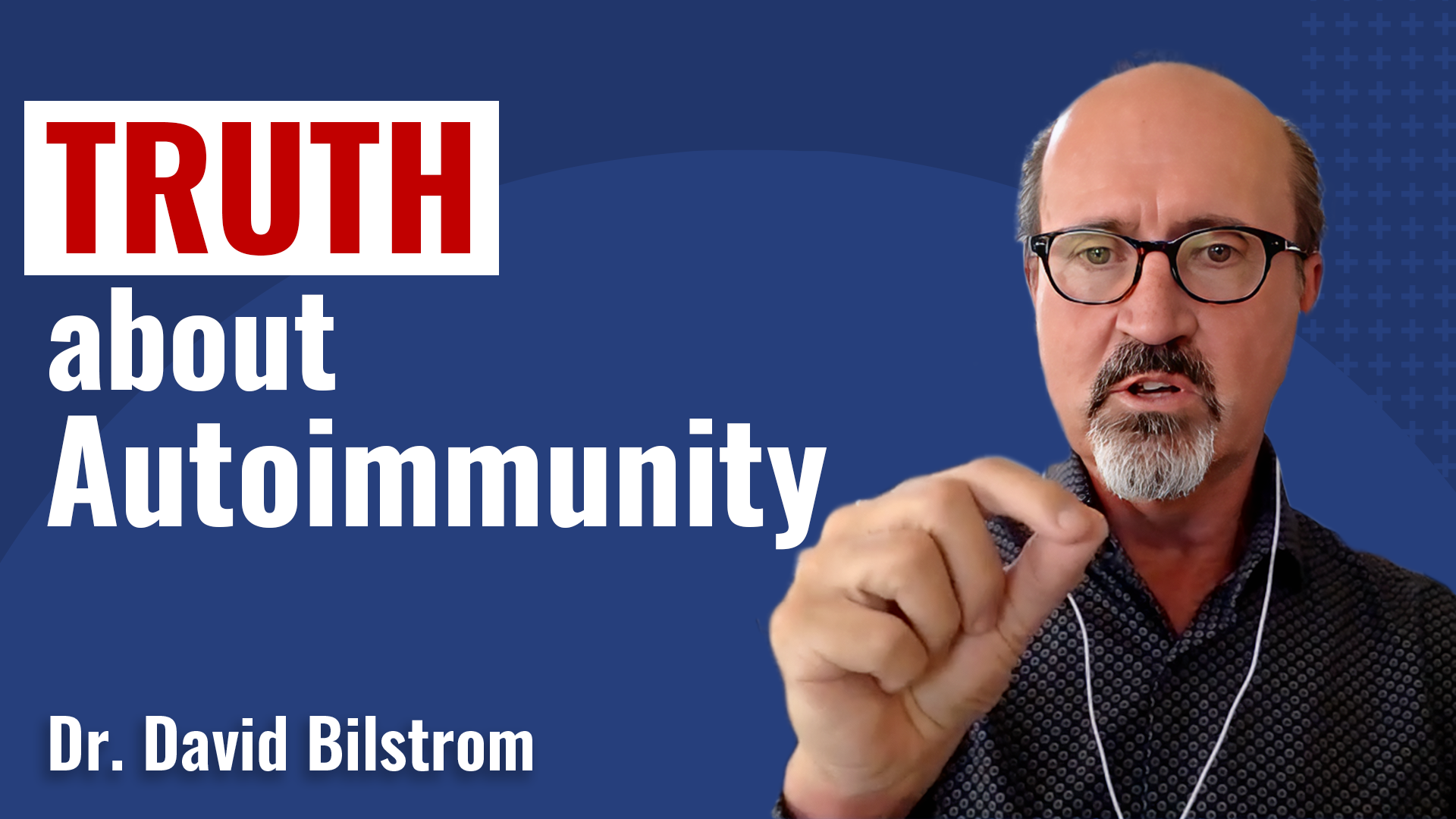 A man with glasses and a goatee gestures while speaking on gut health. Text reads TRUTH about Autoimmunity and Dr. David Bilstrom on a blue background, highlighting healing approaches for autoimmune disease.