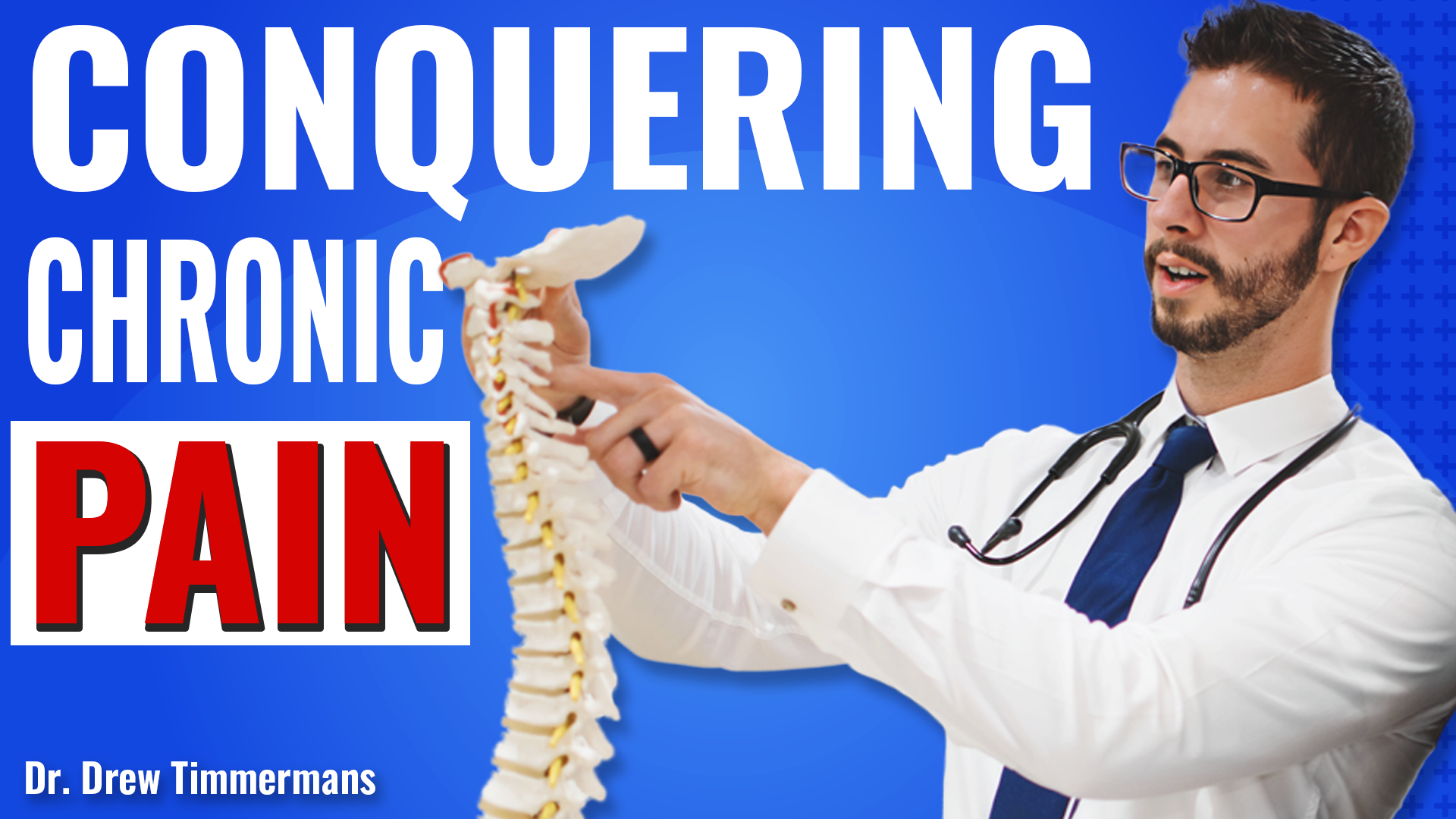 A doctor in a white coat points to a model of a spine with text reading Conquering Chronic Pain, Dr. Drew Timmermans, and BPC-157 on a blue background.