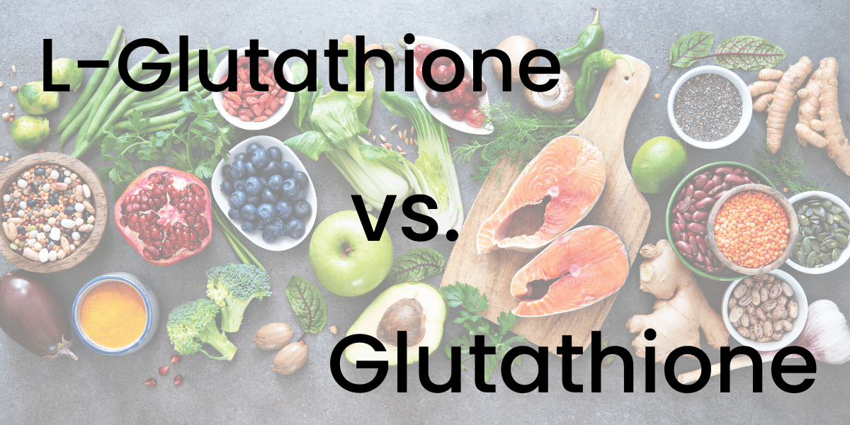 L-glutathione vs. glutathione